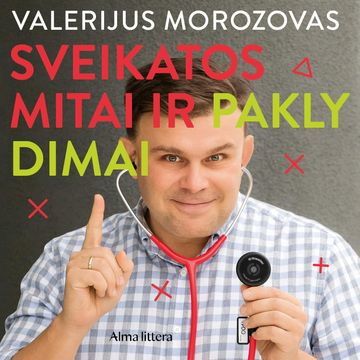 SVEIKATOS MITAI IR PAKLYDIMAI audiobook, Valerijus Morozovas