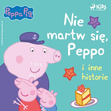 Świnka Peppa - Nie martw się, Peppo i inne historie, Mark Baker, Neville Astley