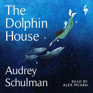 The Dolphin House, Audrey Schulman