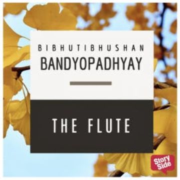 The Flute audiobook, Bibhutibhushan Bandopadhyay