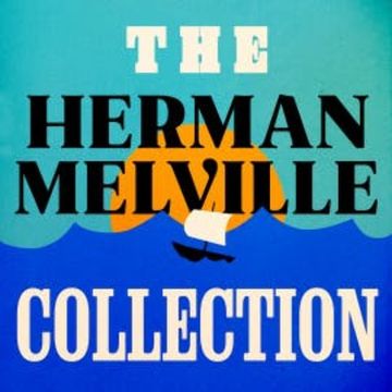 The Herman Melville Collection audiobook, Herman Melville