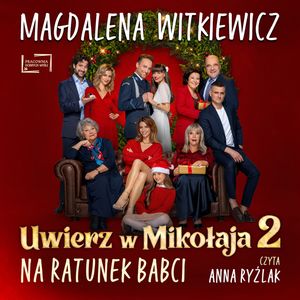 Uwierz w Mikołaja 2. Na ratunek babci, Magdalena Witkiewicz