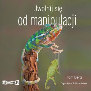 Uwolnij się od manipulacji, Tom Berg