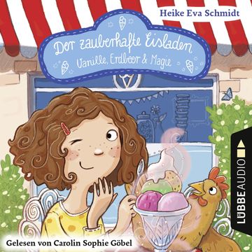 Vanille, Erdbeer und Magie (Der zauberhafte Eisladen 1) audiobook, Heike Eva Schmidt