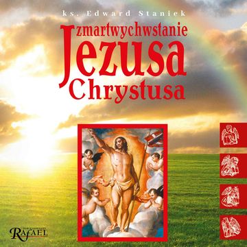 Zmartwychwstanie Jezusa Chrystusa audiobook, ks. Edward Staniek