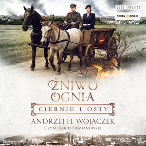 Ciernie i osty. Żniwo Ognia. Tom 1, Andrzej H. Wojaczek