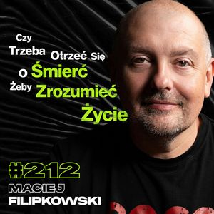 #212 Jaka Jest Najważniejsza Decyzja w Twoim Życiu? Szczęście vs Pieniądze - Maciej Filipkowski, Przemek Górczyk