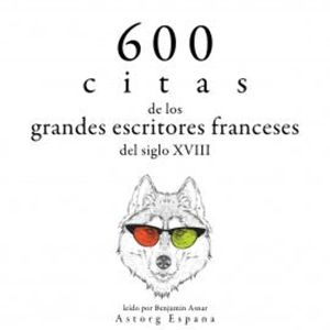 600 citas de los grandes escritores franceses del siglo XVIII, Voltaire