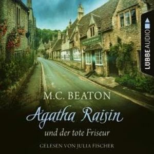 Agatha Raisin und der tote Friseur - Agatha Raisin, Teil 8 (Gekürzt), M. C. Beaton