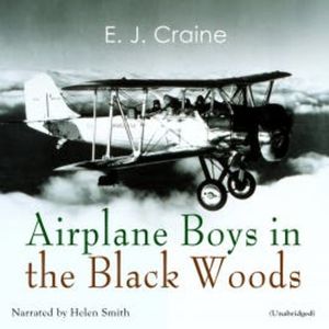 Airplane Boys in the Black Woods, E. J. Craine