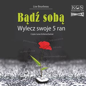 Bądź sobą. Wylecz swoje 5 ran, Lise Bourbeau