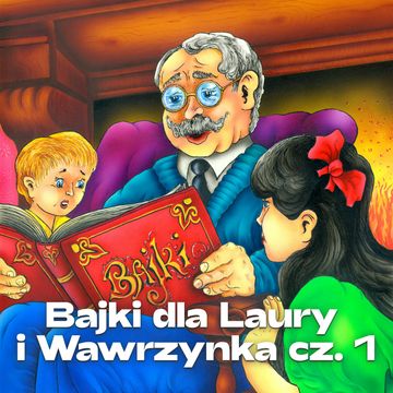 Bajki dla Laury i Wawrzynka cz. 1 audiobook, Włodzimierz Scisłowski