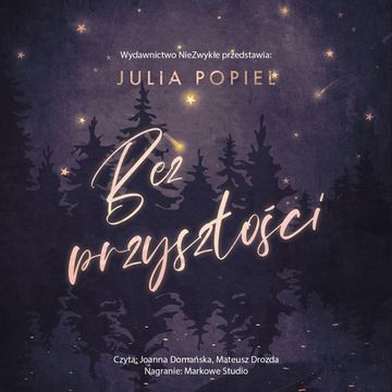 Bez przyszłości audiobook, Julia Popiel