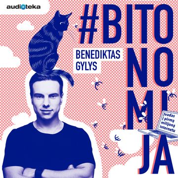 #BITONOMIJA. Įvadas į pirmą milijoną internetu audiobook, Benediktas Gylys