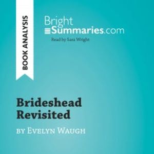 Brideshead Revisited by Evelyn Waugh (Book Analysis), Bright Summaries