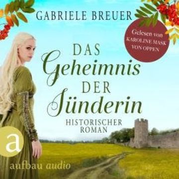 Das Geheimnis der Sünderin - Liebe, Tod und Teufel, Band 2 (Ungekürzt) audiobook, Gabriele Breuer