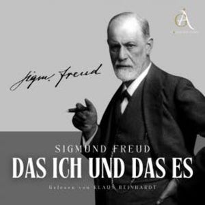 Das Ich und das Es - Sigmund Freud Hörbuch, Sigmund Freud