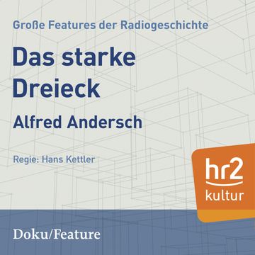 Das starke Dreieck audiobook, Alfred Andersch