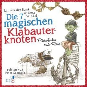 Die 7 magischen Klabauterknoten, Band 1: Pikkofintes erste Reise audiobook, Jan von der Bank