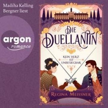 Die Duellantin. Kein Herz ist unbesiegbar (Ungekürzte Lesung) audiobook, Regina Meißner