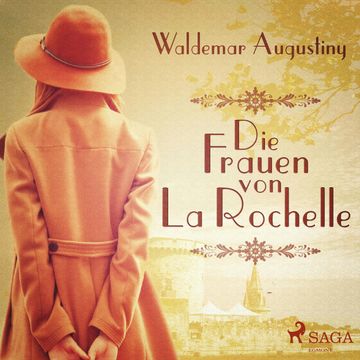 Die Frauen von La Rochelle audiobook, Waldemar Augustiny