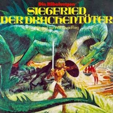 Die Nibelungen - Siegfried der Drachentöter audiobook, Peter Folken