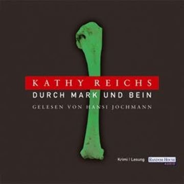 Durch Mark und Bein audiobook, Kathy Reichs