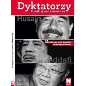Dyktatorzy. Kroniki tyranii i szaleństwa, N/A