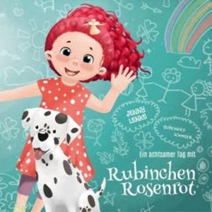 Ein achtsamer Tag mit Rubinchen Rosenrot, Jenny Lenke