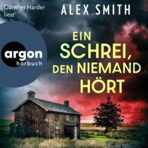 Ein Schrei, den niemand hört - Detective Robert Kett, Band 1 (Ungekürzte Lesung), Alex Smith