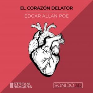 El Corazón Delator (Sonido 3D), Edgar Alan Poe