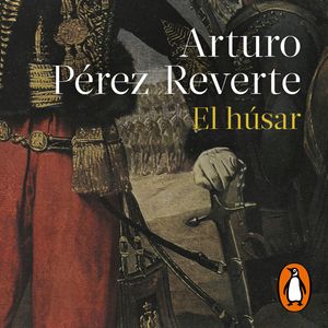 El húsar, Arturo Pérez-Reverte