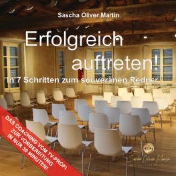 Erfolgreich auftreten! audiobook, Sascha Oliver Martin