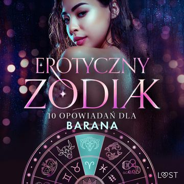Erotyczny zodiak: 10 opowiadań dla Barana audiobook, Alexandra Södergran, Christina Tempest, Julie Jones, Malva B., Saga Stigsdotter, Sarah Skov, Vanessa Salt