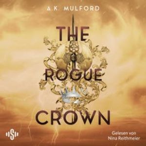 Five Crowns of Okrith 3: The Rogue Crown, A. K. Mulford