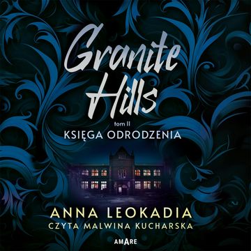 Granite Hills tom II. Księga odrodzenia audiobook, Anna Leokadia