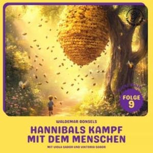 Hannibals Kampf mit dem Menschen (Biene Maja, Folge 9), Waldemar Bonsels
