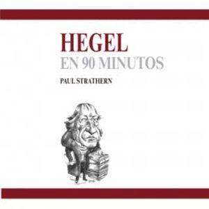 Hegel en 90 minutos, Paul Strathern