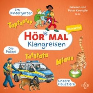 Hör mal (Klangreisen): Im Kindergarten, Unsere Haustiere, Die Polizei, Sandra Kunstmann