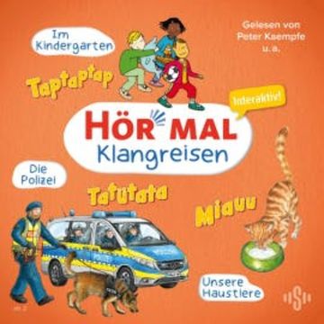 Hör mal (Klangreisen): Im Kindergarten, Unsere Haustiere, Die Polizei audiobook, Sandra Kunstmann