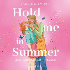 Hold me in Summer. Eine berry kissed Romance, Laurie Gilmore