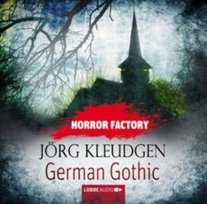 German Gothic - Das Schloss der Träume (Horror Factory 18), Jörg Kleudgen