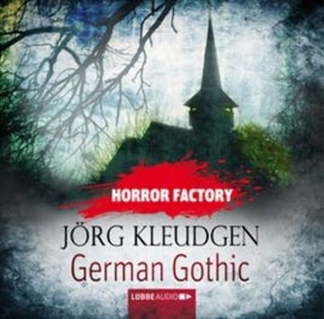 German Gothic - Das Schloss der Träume (Horror Factory 18) audiobook, Jörg Kleudgen