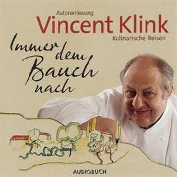Immer dem Bauch nach - Kulinarische Reisen audiobook, Vincent Klink