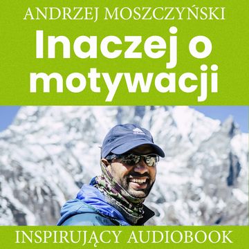 Inaczej o motywacji, Andrzej Moszczyński