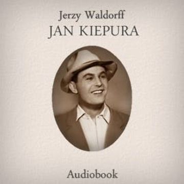 Jan Kiepura audiobook, Jerzy Waldorff