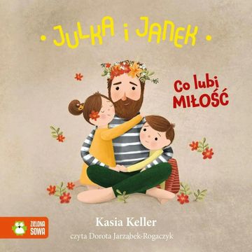 Julka i Janek. Co lubi miłość audiobook, Kasia Keller