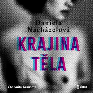 Krajina těla, Daniela Nacházelová