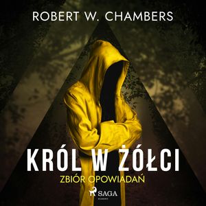 Król w Żółci. Zbiór opowiadań, Robert William Chambers