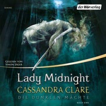 Lady Midnight (Die Dunklen Mächte 1) audiobook, Cassandra Clare